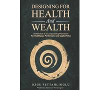 Designing for Health and Wealth: Architecture as a Compounding Mechanism for Healthspan, Performance and Capital Value