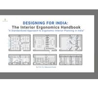 Designing for India: The Interior Ergonomics Handbook: A Standardized Approach to Ergonomic Interior Planning in India