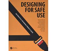 Designing for Safe Use: 100 Principles for Making Products Safer