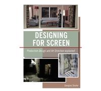 Designing for Screen : Production design and art direction explained
