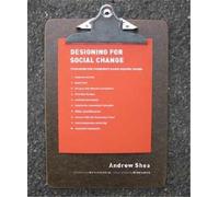 Designing for Social Change: Strategies for Community-Based Graphic Design (Design Briefs)