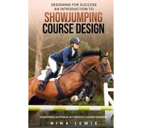 Designing for Success: An Introduction to Showjumping Course Design