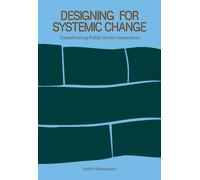 Designing for Systemic Change : Transforming Public Sector Innovation