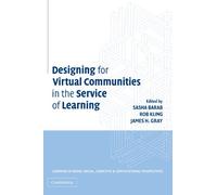 Designing for Virtual Communities in the Service of Learning (Learning in Doing: Social, Cognitive and Computational Perspectives)