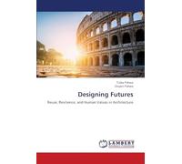 Designing Futures: Reuse, Resilience, and Human Values in Architecture
