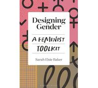 Designing Gender: A Feminist Toolkit
