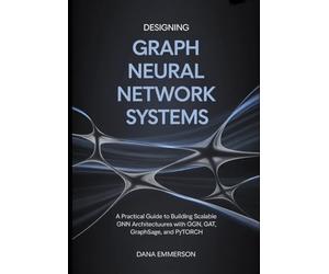 Designing Graph Neural Network Systems: A Practical Guide to Building Scalable GNN Architectures with GCN, GAT, GraphSAGE, and PyTorch