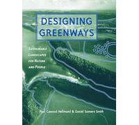 Designing Greenways: Sustainable Landscapes for Nature and People, Second Edition