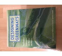 Designing Greenways: Sustainable Landscapes for Nature and People: Sustainable Landscapes for Nature and People, Second Edition