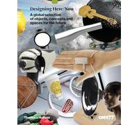 Designing Here/Now: A Global Selection of Objects, Concepts and Spaces for the Future