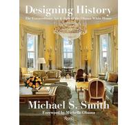 Designing History: The Extraordinary Art and Style of the Obama White House