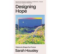 Designing Hope Visions to Shape our Future by Sarah Housley (Hardback Book)