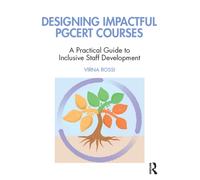 Designing Impactful PGCert in Higher Education Courses : A Practical Guide for Staff Development