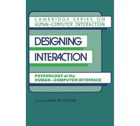 Designing Interaction: Psychology at the Human-Computer Interface: 4 (Cambridge Series on Human-Computer Interaction, Series Number 4)