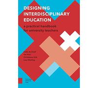 Designing Interdisciplinary Education: A Practical Handbook for University Teachers (Perspectives on Inter- and Transdisciplinarity)