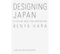 Designing Japan : A Future Built on Aesthetics