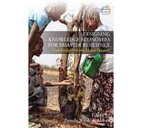 Designing Knowledge Economies for Disaster Resilience: Case Studies from the African Diaspora (Catastrophes in Context, 7)