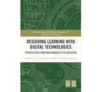 Designing Learning with Digital Technologies: Perspectives from Multimodality in Education (Routledge Research in Digital Education and Educational Technology)