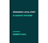 Designing Local-First AI Agentic Systems
