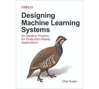 Designing Machine Learning Systems – An Iterative Process for Production-Ready Applications