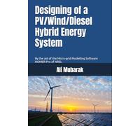 Designing of a PV/Wind/Diesel Hybrid Energy System: By the aid of the Micro-grid Modelling Software HOMER Pro of NREL