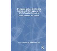 Designing Online Continuing Professional Development for STEM Teacher Education: Models, Strategies, and Practices