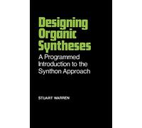 Designing Organic Syntheses – A Programmed Introduction to the Synthon Approach – Wiley-VCH