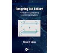 Designing Out Failure : A Universal Approach to Engineering Reliability