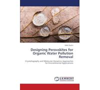 Designing Perovskites for Organic Water Pollution Removal: Crystallography and Molecular Dynamics Approaches for Environmental Applications