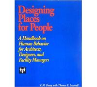 Designing Places for People: A Handbook on Human Behaviour for Architects, Designers and Facility Managers