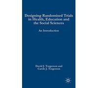 Designing Randomised Trials in Health, Education and the Social Sciences: An Introduction