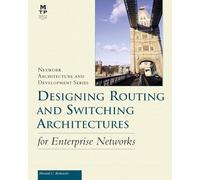 Designing Routing and Switching Architectures for Enterprise Networks (Network Architecture and Development Series)