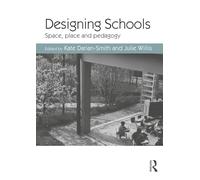 Designing Schools: Space, Place and Pedagogy