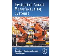 Designing Smart Manufacturing Systems