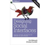 Designing Social Interfaces, 2e: Principles, Patterns, and Practices for Improving the User Experience