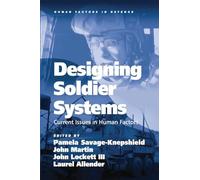 Designing Soldier Systems: Current Issues in Human Factors (Human Factors in Defence)