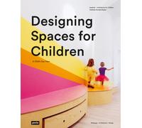 Designing Spaces for Children : A Child’s Eye View