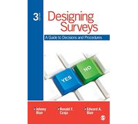 Designing Surveys: A Guide to Decisions and Procedures