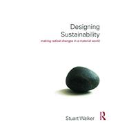 Designing Sustainability: Making radical changes in a material world