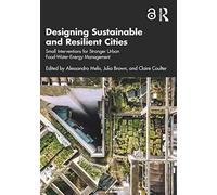 Designing Sustainable and Resilient Cities: Small Interventions for Stronger Urban Food-Water-Energy Management