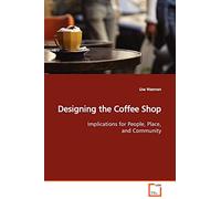 Designing the Coffee Shop: Implications for People, Place, and Community