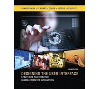 Designing the User Interface: Strategies for Effective Human-Computer Interaction