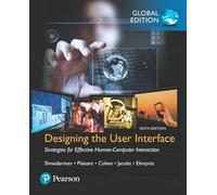 Designing the User Interface: Strategies for Effective Human-Computer Interaction, Global Edition