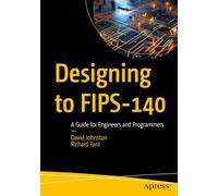 Designing to FIPS-140: A Guide for Engineers and Programmers