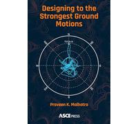 Designing to the Strongest Ground Motions (ASCE Press)