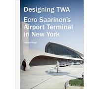 Designing TWA - Eero Saarinen′s Airport Terminal in New York