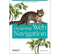 Designing Web Navigation: Optimizing the User Experience