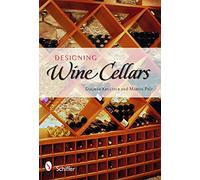 Designing Wine Cellars: Planning/Building/Storing