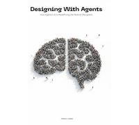 Designing With Agents: How Agentic Al Is Redefining the Role of Designers