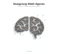 Designing With Agents: How Agentic Al Is Redefining the Role of Designers (Human Vs Ai Books)
